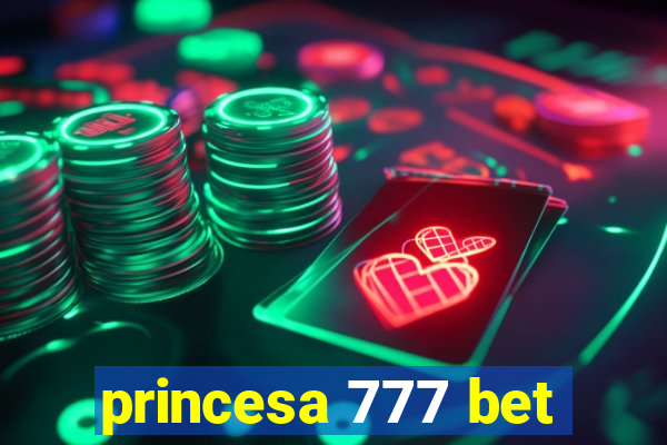 princesa 777 bet